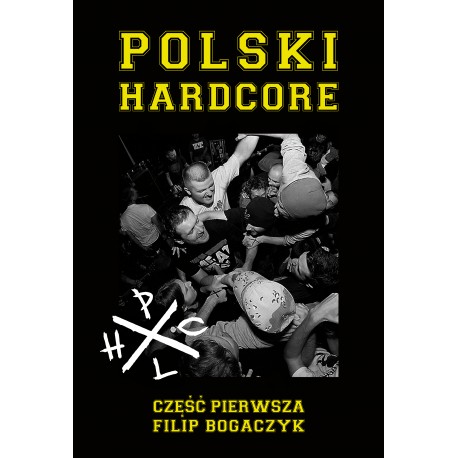 "Historia Polskiego Hardcore'a - Część I" KSIĄŻKA
