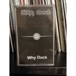 WHY DUCK "Why Duck" CASS