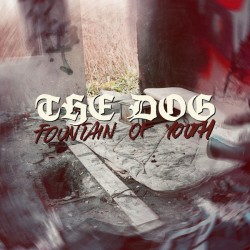The DOG "Fountain Of Youth" 7"EP