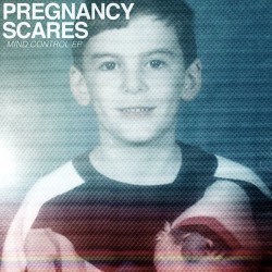 PREGNANCY SCARES "Mind Control" 7"EP