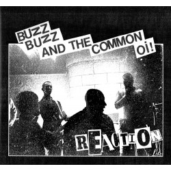 BUZZ BUZZ AND THE COMMON OI! "Reaction" LP