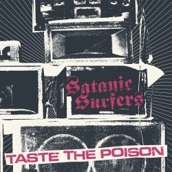 SATANIC SURFERS "Taste The Poison" LP