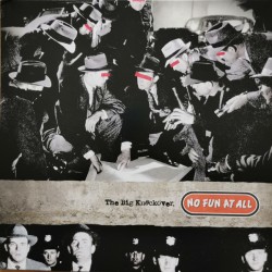 NO FUN AT ALL "The Big Knockover" LP